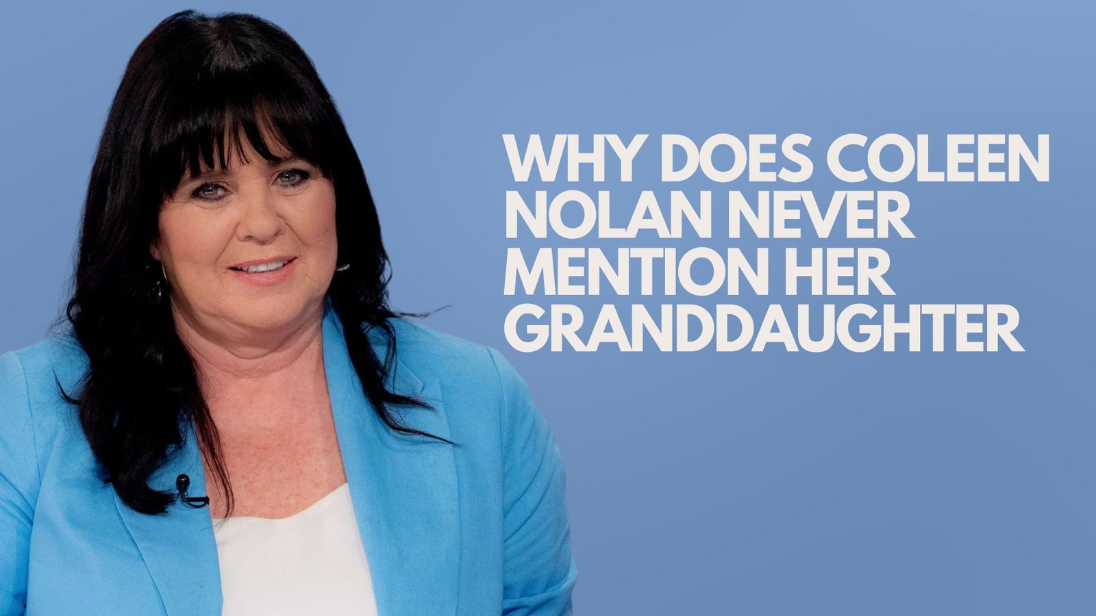 Why Does Coleen Nolan Never Mention Her Granddaughter