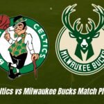 Boston Celtics vs Milwaukee Bucks Match Player Stats