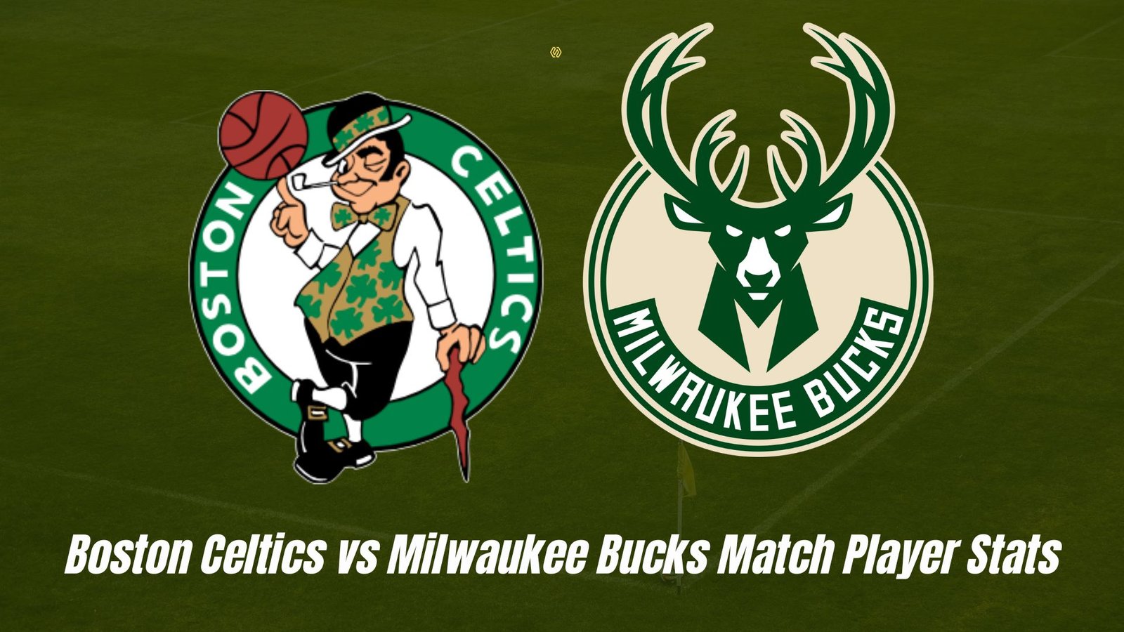Boston Celtics vs Milwaukee Bucks Match Player Stats